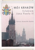 Mój Kraków Szlakiem Jana Pawła