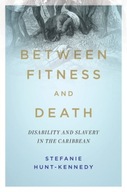 Between Fitness and Death: Disability and Slavery