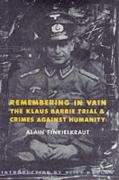 Remembering in Vain: The Klaus Barbie Trial and