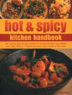 Hot & Spicy Kitchen Handbook: 200 sizzling