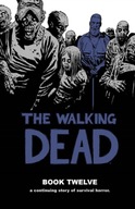 The Walking Dead Book 12 Hardback Robert Kirkman