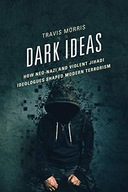 Dark Ideas: How Neo-Nazi and Violent Jihadi