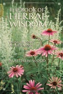 The Book of Herbal Wisdom: Using Plants as