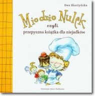 Miodzio Nulek czyli przepyszna książka dla