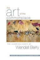 The Art Of The Commonplace: The Agrarian Essays
