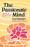 The Passionate Mind: A Manual for Living
