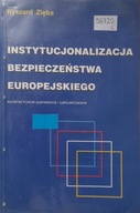Instytucjonalizacja bezpieczeństwa europejskiego Ryszard Zięba