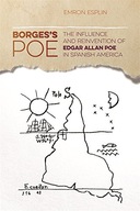 Borges s Poe: The Influence and Reinvention of