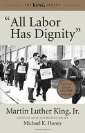 All Labor Has Dignity King Dr. Martin Luther Jr.