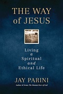 The Way of Jesus: Living a Spiritual and Ethical