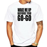 Wake Me Up Before You Go Go Wham 80's George cotton T-Shirt Koszulka