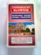 UNIWERSALNY SŁOWNIK FRANCUSKO-POLSKI POLSKO-FRANCUSKI