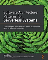 Software Architecture Patterns for Serverless Systems: Architecting for