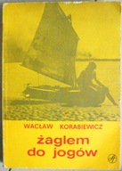Żaglem do jogów Wacław Korabiewicz
