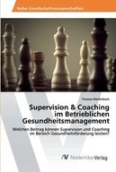 SUPERVISION & COACHING IM BETRIEBLICHEN GES..