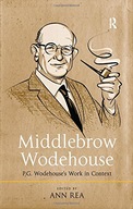 Middlebrow Wodehouse: P.G. Wodehouse s Work in