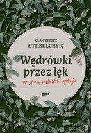 WĘDRÓWKI PRZEZ LĘK, STRZELCZYK GRZEGORZ