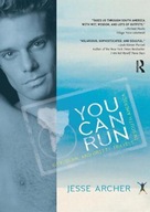 You Can Run: Gay, Glam, and Gritty Travels in