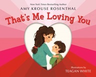 Thats Me Loving You Amy Krouse Rosenthal