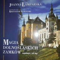 Magia dolnośląskich zamków - Joanna Lamparska