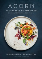 Acorn: Vegetables Re-Imagined: Seasonal Recipes