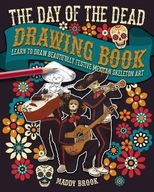 The Day of the Dead Drawing Book: Learn to Draw