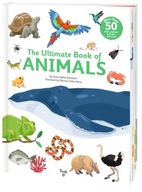 The Ultimate Book of Animals Baumann Anne-Sophie