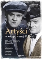 Artyści w okupowanej Polsce Zdrady, triumfy, dramaty. Remigiusz Piotrowski