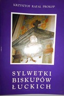 Sylwetki biskupów Łuckich - Krzysztof Rafał Prokop