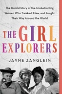 The Girl Explorers: The Untold Story of the