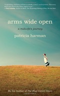Arms Wide Open: A Midwife s Journey Harman