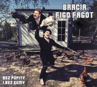 BRACIA FIGO FAGOT: BEZ POPITY I BEZ GUMY (CD)