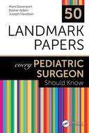 50 Landmark Papers every Pediatric Surgeon Should Know Davenport, Mark