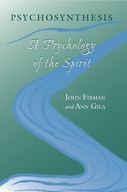 Psychosynthesis: A Psychology of the Spirit John Firman BOOK KSIĄŻKA