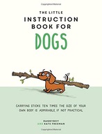 The Little Instruction Book for Dogs Freeman Kate