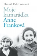 Moje kamarádka Anne Franková Hannah Pick-Goslarová