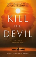 Kill the Devil: A Love Story from Rwanda Macaulay