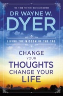 Change Your Thoughts, Change Your Life: Living