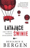 LATAJĄCE ŚWINIE JAK UMYSŁ TWORZY ZNACZENIE