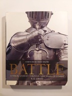 Battle A Visual Journey Through 5,000 years of Combat R.G. Grant