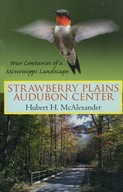 Strawberry Plains Audubon Center: Four Centuries