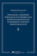 PROCEDURY ZAMÓWIEŃ PUBLICZNYCH W PROJEKTACH... AGNIESZKA PIWOWARCZYK