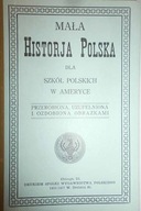 Mała historja Polska dla szkół polskich w Ameryce
