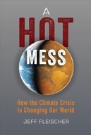 A Hot Mess: How the Climate Crisis Is Changing