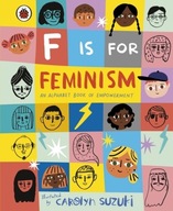 F is for Feminism: An Alphabet Book of Empowerment (2019)