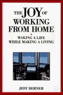 The Joy of Working from Home: Making a Life While