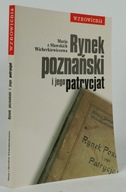 WICHERKIEWICZOWA M. Rynek poznański i patrycjat