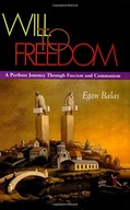 Will To Freedom: A Perilous Journey Through