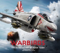 Warbirds: The Aviation Art of Adam Tooby Tooby