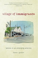 Village of Immigrants: Latinos in an Emerging